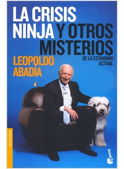 LA CRISIS NINJA Y OTROS MISTERIOS DE LA ECONOMIA ACTUAL