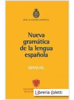 NUEVA GRAMATICA DE LA REAL ACADEMIA MANUAL.