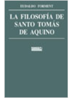 LA FILOSOFIA DE SANTO TOMAS DE AQUINO: DOCTOR DE LA HUMANIDAD