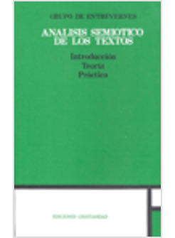 ANALISIS SEMIOTICO DE LOS TEXTOS INTRODUCCION TEORIA PRACTICA