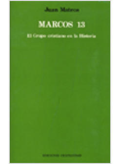 MARCOS 13 EL GRUPO CRISTIANO EN LA HISTORIA