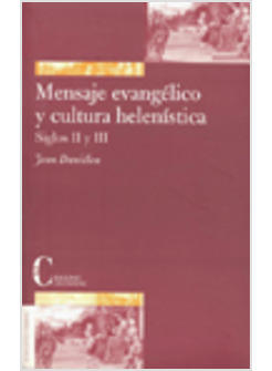 MENSAJE EVANGELICO Y CULTURA HELENISTICA SIGLOS II Y III