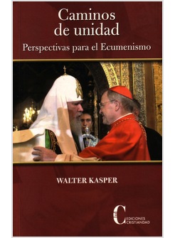 CAMINOS DE UNIDAD: PERSPECTIVA PARA EL ECUMENISMO