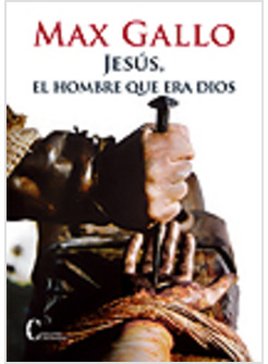 JESUS, EL HOMBRE QUE ERA DIOS