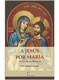 A JESUS POR MARIA ESCENAS MARIANAS