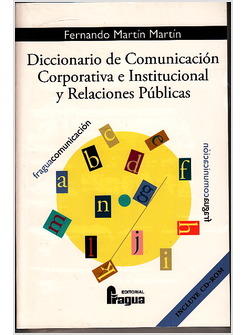 DICCIONARIO DE COMUNICACION CORPORATIVA E INSTITUCIONAL Y RELACIONES PUBLICAS