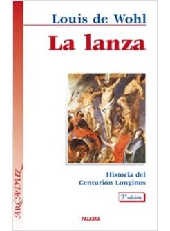 LA LANZA. HISTORIA DEL CENTURION LONGINOS