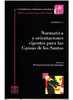 NORMATIVA Y ORIENTACIONES VIGENTES PARA LAS CAUSAS DE LOS SANTOS