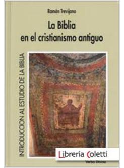 LA BIBLIA EN EL CRISTIANISMO ANTIGUO