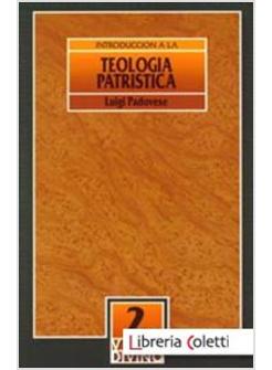 INTRODUCCION A LA TEOLOGIA PATRISTICA