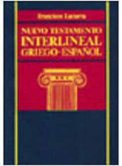 NUEVO TESTAMENTO INTERLINEAL GRIEGO ESPANOL