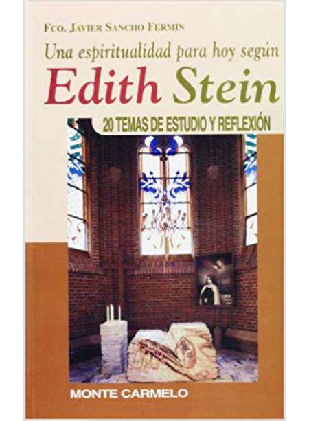 UNA ESPIRITUALIDAD PARA HOY SEGUN EDITH STEIN