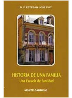 HISTORIA DE UNA FAMILIA UNA ESCUELA DE SANTIDAD