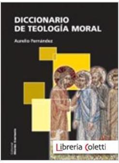 DICCIONARIO DE TEOLOGIA MORAL