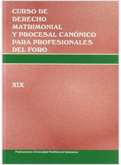 CURSO DE DERECHO MATRIMONIAL Y PROCESAL CANONICO PARA PROFESIONALES DEL FORO XIX