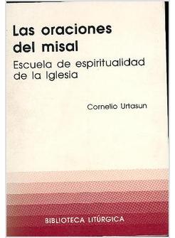 LAS ORACIONES DEL MISAL. ESCUELA DE ESPIRITUALIDAD DE LA IGLESIA