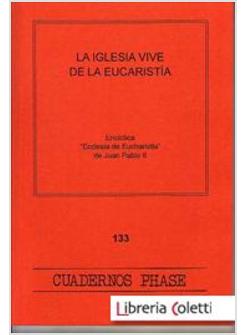 IGLESIA VIVE DE LA EUCARISTIA ENCICLICA "ECCLESIA DE EUCHARISTIA"