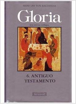 GLORIA UNA ESTETICA TEOLOGICA 6 ANTIGUO TESTAMENTO