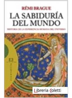 SABIDURIA DEL MUNDO HISTORIA DE LA EXPERIENCIA HUMANA EN EL UNIVERSO