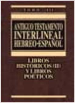 ANTIGUO TESTAMENTO INTERLINEAL HEBREO ESPANOL TOMO III
