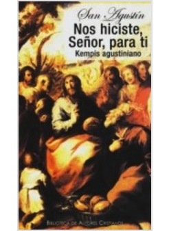 NOS HICISTE SENOR PARA TI KEMPIS AGUSTINIANO