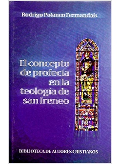 EL CONCEPTO DE PROFECIA EN LA TEOLOGIA DE SAN IRENEO