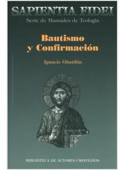 BAUTISMO Y CONFIRMACION. SACRAMENTOS DE INICIACION