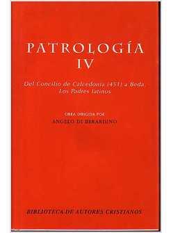 PATROLOGIA IV DEL CONCILIO DE CALCEDONIA (451) A BEDA LOS PADRES LATINOS
