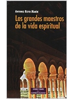 LOS GRANDES MAESTROS DE LA VIDA ESPIRITUAL