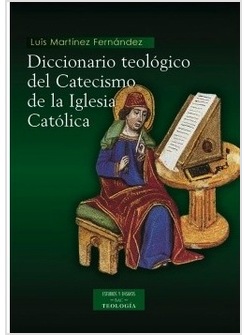 DICCIONARIO TEOLOGICO DEL CATECISMO DE LA IGLESIA CATOLICA