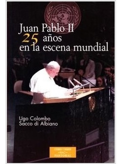 JUAN PABLO II 25 ANOS EN LA ESCENA MUNDIAL