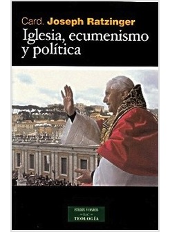 IGLESIA, ECUMENISMO Y POLITICA