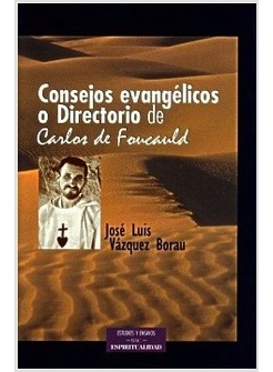 CONSEJOS EVANGELICOS O DIRECTORIO DE CARLOS DE FOUCAULD