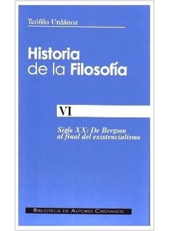 HISTORIA DE LA FILOSOFIA VI DE BERGSON AL FINAL DEL EXISTENCIALISMO
