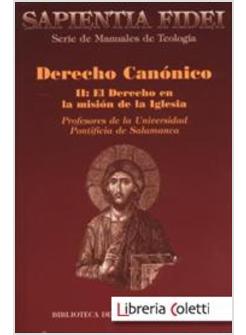 DERECHO CANONICO II EL DERECHO EN LA MISION DE LA IGLESIA