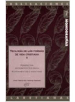 TEOLOGIA DE LAS FORMAS DE VIDA CRISTIANA. VOL. II: FUNDAMENTOS Y IDENTIDAD