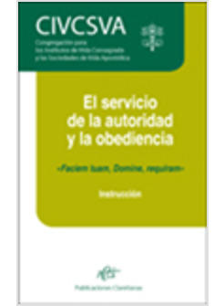 EL SERVICIO DE  LA AUTORIDAD Y LA OBEDIENCIA: FACIEM TUAM, DOMINE, REQUIRAM