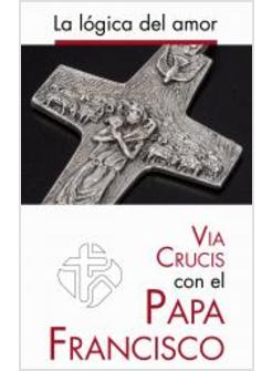 VIA CRUCIS CON PAPA FRANCISCO