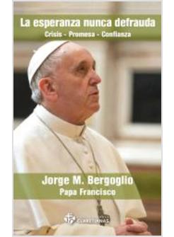 LA ESPERANZA NUNCA DEFRAUDA
