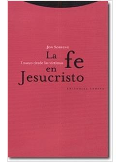 FE EN JESUCRISTO. ENSAYO DESDE LAS VICTIMAS