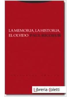 MEMORIA LA HISTORIA EL OLVIDO