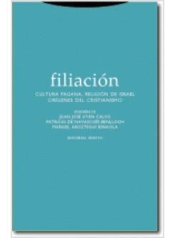 FILIACION I: CULTURA PAGANA, RELIGION DE ISRAEL, ORIGENES DEL CRISTIANISMO