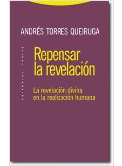 REPENSAR LA REVELACION. LA REVELACION DIVINA EN LA REALIZACION HUMANA