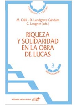 RIQUEZA Y SOLIDARIDAD EN LA OBRA DE LUCAS