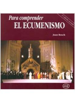 PARA COMPRENDER EL ECUMENISMO