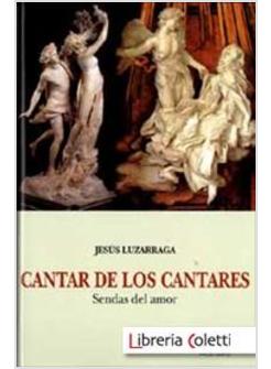 CANTAR DE LOS CANTARES. SENDAS DEL AMOR
