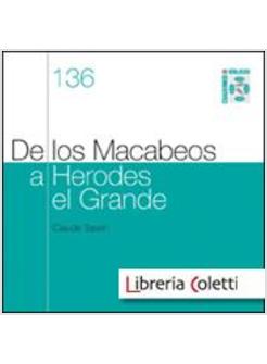 DE LOS MACABEOS A HERODES EL GRANDE