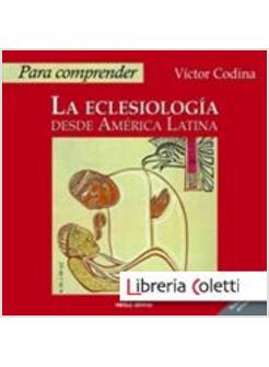 PARA COMPRENDER LA ECLESIOLOGIA DESDE AMERICA LATINA