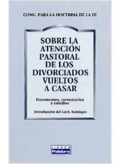 SOBRE LA ATENCION PASTORAL DE LOS DIVORCIADOS VUELTOS A CASAR