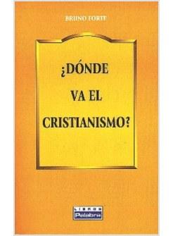 DONDE VA EL CRISTIANISMO?